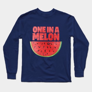 ♕ ONE IN A MELON Long Sleeve T-Shirt